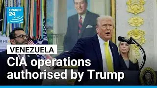 US president authorised covert CIA operations in Venezuela &bull; FRANCE 24 English