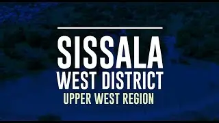 Sissala West District - Developmental Projects by the Government of Ghana in the Upper West Region.