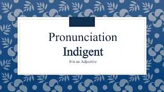 Indigent word Pronunciation