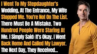 I Went To My Stepdaughter's Wedding, At The Entrance, My Wife Stopped Me. You're Not On The List…