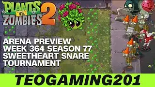 PvZ 2 | Arena Preview | Week 364 Sweetheart Snare Tournament | Season 77