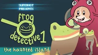 [JohneAwesome] - Frog Detective 1: The Haunted Island (Full Stream)