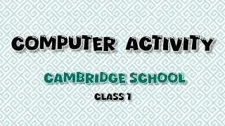 Computer Activity by Grade 1 || Cambridge School