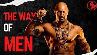 The Way of Men &mdash; Strength, Courage, Mastery, Honor