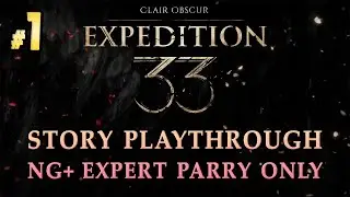 Clair Obscur: Expedition 33 - Story Playthrough - NG+, Expert, Parry Only - Part 1