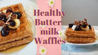 How to Make Healthy Buttermilk Waffles