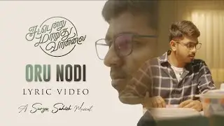 Oru Nodi - Lyric Video | Sattendru Maarudhu Vaanilai | Surya Sahish | Kevin William