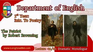 Lecture-01/06: The Patriot by  Robert Browning ( Dramatic Monologue)