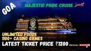 Majestic Pride Casino Cruise Latest Ticket Price 2025 | Dinner Cruise Package GOA.