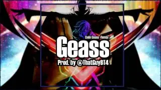 @ThatGuyBT4 - Geass -Single- (Code Geass OP 1 Remix)