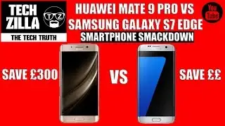 Huawei Mate 9 Pro VS Samsung Galaxy S7 Edge