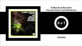 DJ Murphy & Resistohr - Pleasure Dose 2 (ZAJON Remix) [Techno] [Dolma Records]