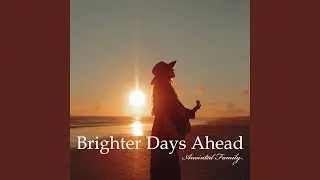 Brighter Days Ahead