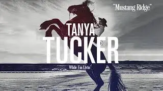 Tanya Tucker - Mustang Ridge (Audio)