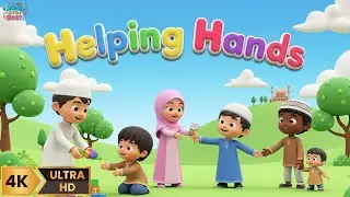 Helping Hand Helping Heart | Islamic Learning for Kids | 3D Muslim Children Cartoon