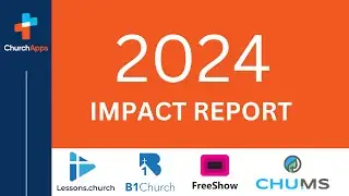 ChurchApps 2024 Impact Report