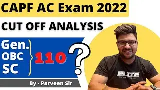 CAPF AC 2022 CUT OFF Analysis by Parveen Sir