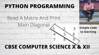 Python  Program To Read A Matrix And Print it's Main Diagonal (Hindi)