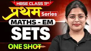 Class 11th Maths Chapter 1 Sets | Pratham OneShot Series 🔥| Haryana Board | By Divyanshi Ma'am