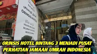 ORINSIS HOTEL MAKKAH JADI PUSAT PERHATIAN JAMAAH UMRAH INDONESIA