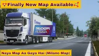 🥰 Finally Milano Map Available in Truckers of Europe 3 New Update Available 0.7.6 Added New Map