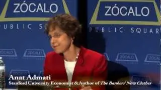 Anat Admati on Our Bankers' Debt Addiction