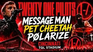 Twenty One Pilots Message Man/Pet Cheetah/Polarize  Cincinnati TQL Stadium September 18, 2025