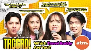 TRGGRD: WHICH TRAVEL BUDDY ARE YOU? (EP 65)