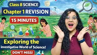 Exploring the Investigative World of Science 🔬 | Class 8 Science Chapter 1 | 15 Min Quick Revision