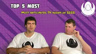 The Top 5  Most Anticipated TV Shows OF 2022 It Will be a crazy year of streaming find out!!