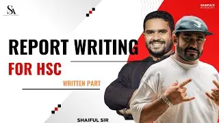 Report Writing শিখে নাও ১ ক্লাসেই| HSC English| Written Part| Shaiful Sir