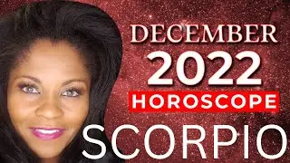 SCORPIO DECEMBER 2022 ASTROLOGY HOROSCOPE