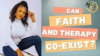 Can Faith and Therapy Co-exist? #inspiration #truth #truthspeaks #moreviews