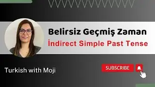 Session 8, Indirect Simple Past (Belirsiz Geçmiş Zaman)