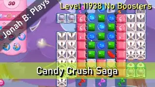 Candy Crush Saga Level 11938 No Boosters
