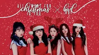 Bad Boy ╳ All I Want For Christmas Is You || Red Velvet & Mariah Carey Mashup