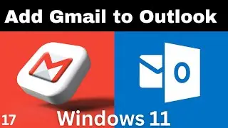 How to Add Gmail Account to Microsoft Outlook in Windows 11