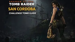 Shadow of the Tomb Raider - San Cordoba Challage Tomb Guide