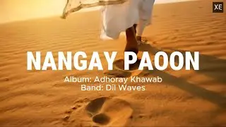 Nangay Paoon -  Offical Video | Dil Waves |  Urdu Soulful song - Dard, Khamoshi, Saraab