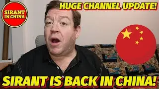 Sirant ВЕРНУЛСЯ в КИТАЕ!!! Большое обновление канала!