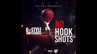 G-Style Shuttlesworth-All Bars No Hook Shots (Official Audio)