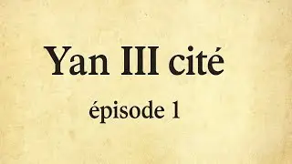 YanIII cit&eacute;, &eacute;pisode 1