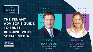 The Tenant Advisor's Guide to Trust-Building with Social Media | The Crexi Podcast