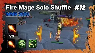 Fire Mage MMR 2000 Solo Shuffle #12 | WoW Arena Gameplay | War Within Season 3 | 11.2