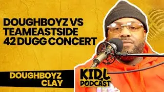 Doughboy Clay on Teameastside vs Doughboyz versus, Almost Losing Life, 42 Dugg | Kid L Podcast #352