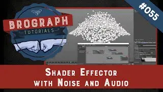 Brograph Tutorial 055 - Shader Effector with Noise and Audio