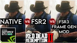 Red Dead Redemption 2 - GTX 960 - AMD FSR 3 Frame Generation Mod