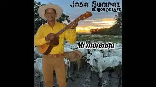 Jose Suarez - Mi morenita 
