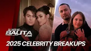 Celebrity breakups: Catriona-Sam, LizQuen, Gerald-Julia, Ellen-Derek | Sa Likod ng Balita 2025