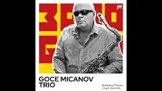 Jazz Factory Festival 2024 GOCE MICANOV TRIO